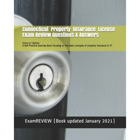 Connecticut Property Insurance License Exam Review Questions & Answers 2016/17 Edition: A Self-Pract... Paperback, Createspace Independent Pub..., English, 9781519791375
