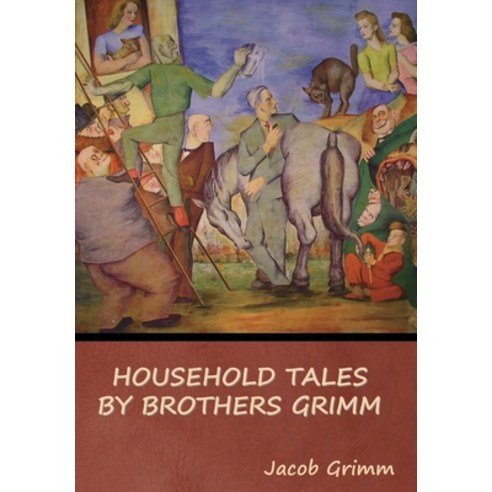 (영문도서) Household Tales by Brothers Grimm Hardcover, Bibliotech Press, English, 9798888303580