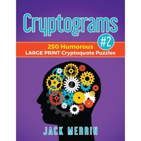 (영문도서) Cryptograms #2: 250 Humorous LARGE PRINT Cryptoquote Puzzles Paperback, Publish Then Perish Press, English, 9781951557010