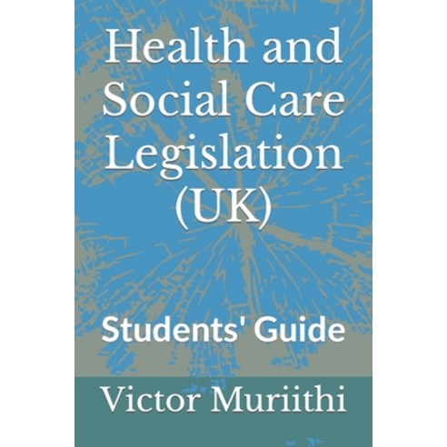 (영문도서) Health and Social Care Legislation (UK): Students'' Guide Paperback, Independently Published, English, 9798844173745