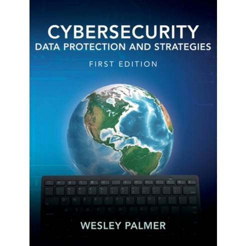 (영문도서) Cybersecurity - Data Protection and Strategies: First Edition Hardcover, Outskirts Press, English, 9781977256744