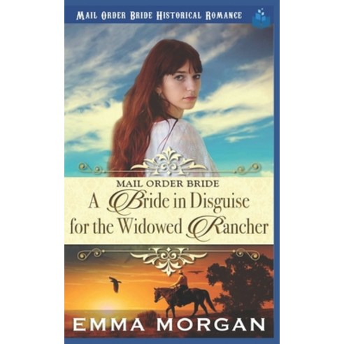 (영문도서) Mail Order Bride: A Bride in Disguise for the Widowed Rancher Paperback, Independently Published, English, 9781729487990