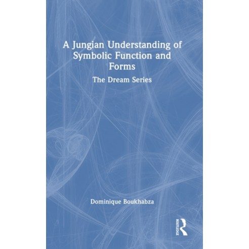 (영문도서) A Jungian Understanding of Symbolic Function and Forms: The Dream Series Hardcover, Routledge, English, 9781032448022