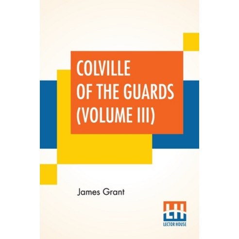 (영문도서) Colville Of The Guards (Volume III): In Three Volumes Vol. III. Paperback, Lector House, English, 9789356142497