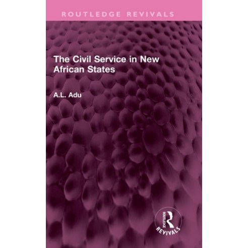 (영문도서) The Civil Service in New African States Hardcover, Routledge, English, 9781032526935