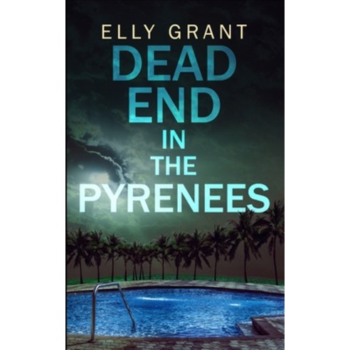 Dead End in the Pyrenees (Death in the Pyrenees Book 4) Paperback, Blurb