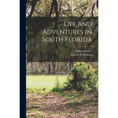 (영문도서) Life and Adventures in South Florida Paperback, Legare Street Press, English, 9781015739642