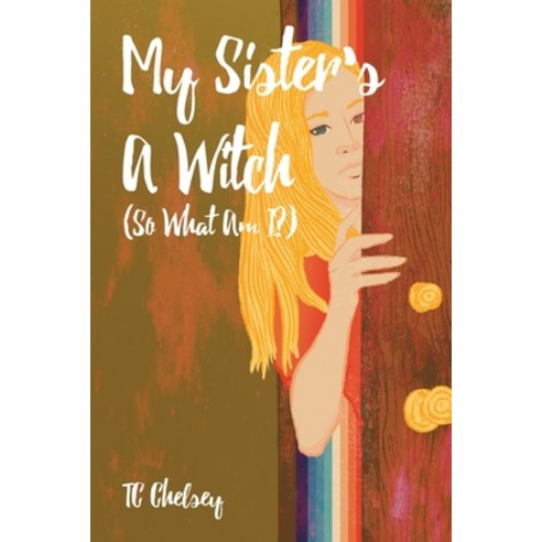 (영문도서) My Sister''s a Witch (So What Am I?) Paperback, Dorrance Publishing Co., English, 9798891275553