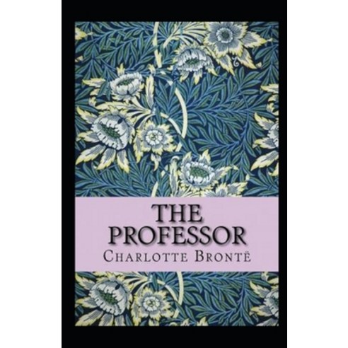 The Professor Annotated Paperback, Independently Published, English, 9798741903155
