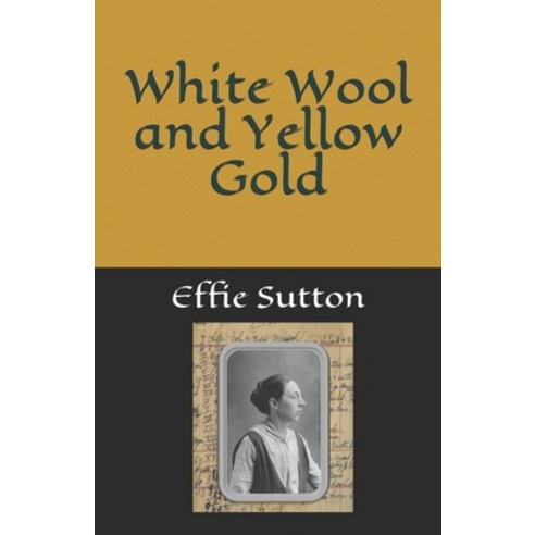 White Wool and Yellow Gold Paperback, Judy Hudson, Author, English, 9781736236536