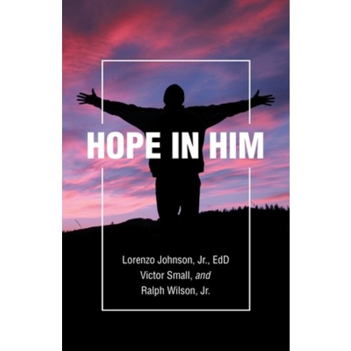 Hope in Him Paperback, WestBow Press, English, 9781664218673