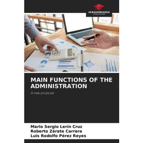 (영문도서) Main Functions of the Administration Paperback, Our Knowledge Publishing, English, 9786205377796