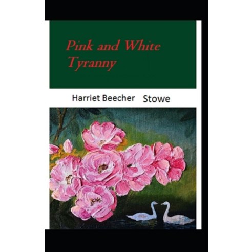 (영문도서) Pink and White Tyranny-Original Edition(Annotated) Paperback, Independently Published, English, 9798519394215
