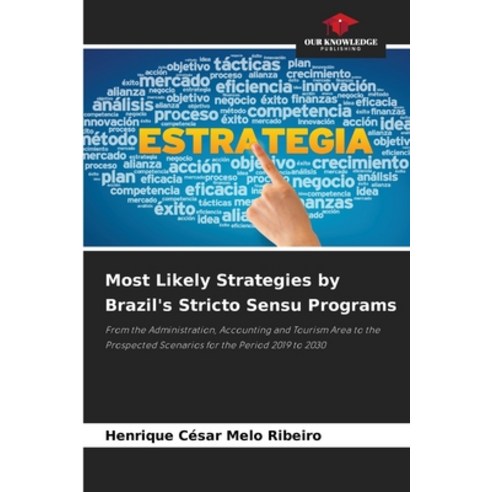(영문도서) Most Likely Strategies by Brazil''s Stricto Sensu Programs Paperback, Our Knowledge Publishing, English, 9786207391424