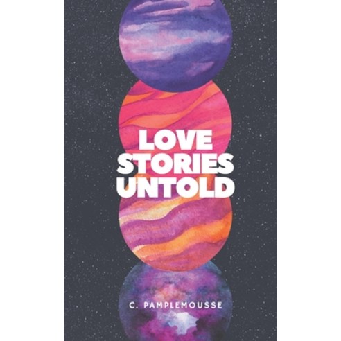 (영문도서) Love Stories Untold Paperback, Independently Published, English, 9798506420569