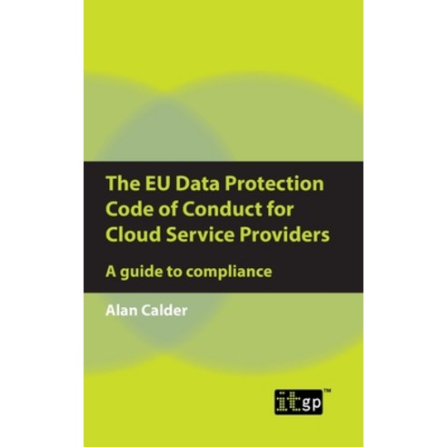 (영문도서) The EU Data Protection Code of Conduct for Cloud Service Providers: A guide to compliance Paperback, Itgp, English, 9781787783423