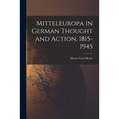 (영문도서) Mitteleuropa in German Thought and Action 1815-1945 Paperback, Hassell Street Press