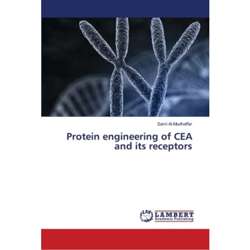 Protein engineering of CEA and its receptors Paperback, LAP Lambert Academic Publis..., English, 9783330054813