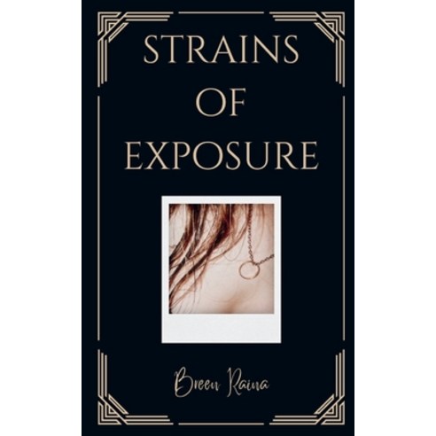 (영문도서) Strains of Exposure Paperback, Independently Published, English, 9798654209276