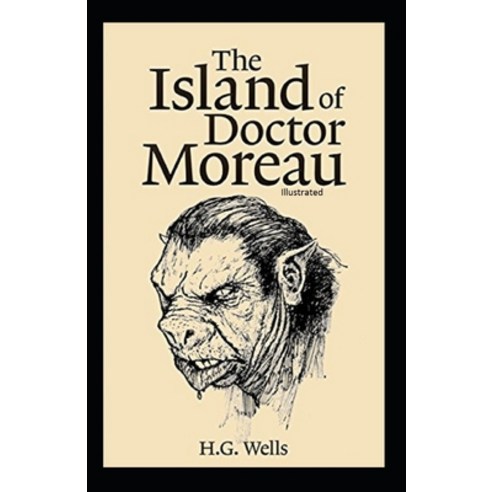 The Island of Doctor Moreau Illustrated Paperback, Independently Published