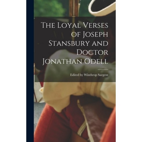(영문도서) The Loyal Verses of Joseph Stansbury and Doctor Jonathan Odell Hardcover, Legare Street Press, English, 9781016648882