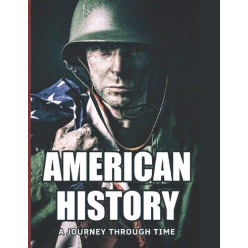 (영문도서) American History: A Journey Through Time Paperback, Independently Published