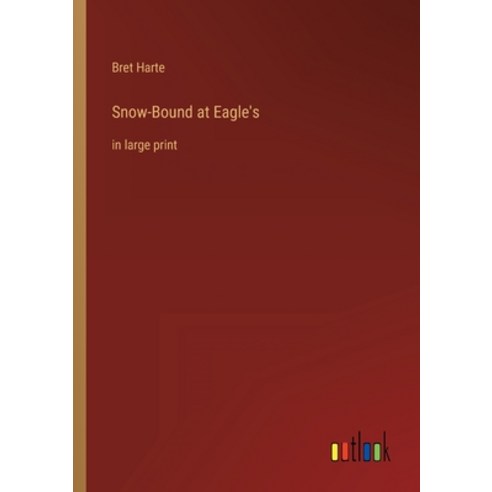 (영문도서) Snow-Bound at Eagle''s: in large print Paperback, Outlook Verlag, English, 9783368430306