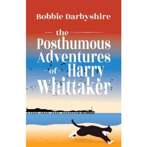 (영문도서) The Posthumous Adventures of Harry Whittaker Paperback, Cinnamon Press, English, 9781788641586