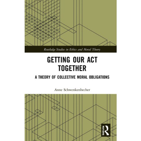 Getting Our Act Together: A Theory of Collective Moral Obligations Hardcover, Routledge, English, 9780367561123