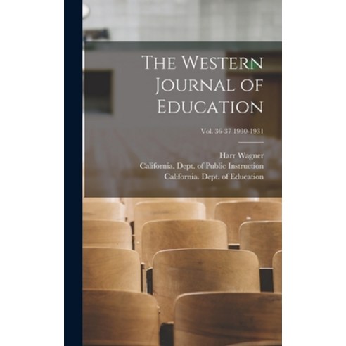 (영문도서) The Western Journal of Education; Vol. 36-37 1930-1931 Hardcover, Legare Street Press, English, 9781013392122