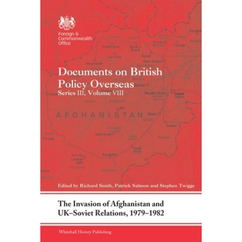 (영문도서) The Invasion of Afghanistan and UK-Soviet Relations 1979-1982: Documents on British Policy O... Paperback, Routledge, English, 9780415731454