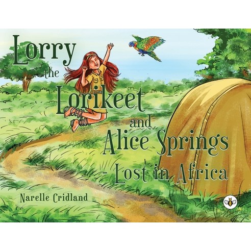 (영문도서) Lorry the Lorikeet and Alice Springs - Lost in Africa. Paperback, Bumblebee Books, English, 9781839341410