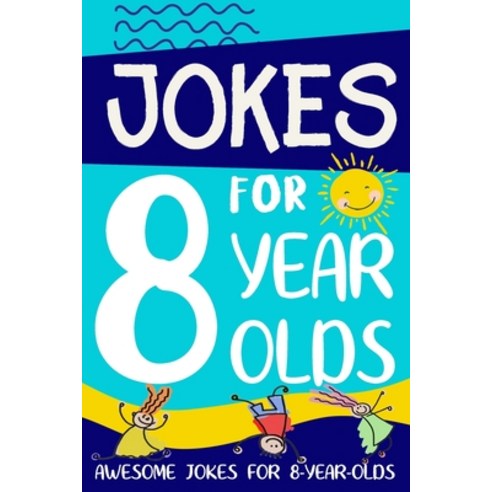 Jokes for 8 Year Olds: Awesome Jokes for 8 Year Olds: Birthday - Christmas Gifts for 8 Year Olds Paperback, Lion and Mane Press, English, 9781913485054