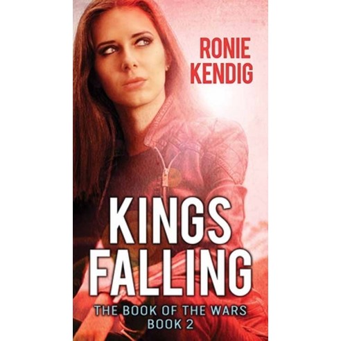 Kings Falling: The Book of the Wars Library Binding, Christian Series Level II (24)