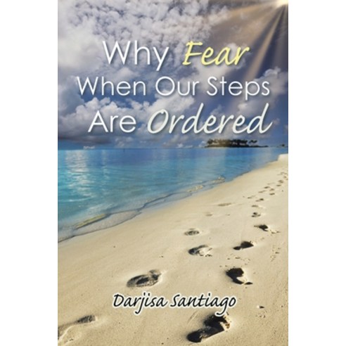 (영문도서) Why Fear When Our Steps Are Ordered Paperback, Christian Faith Publishing,..., English, 9781638448839