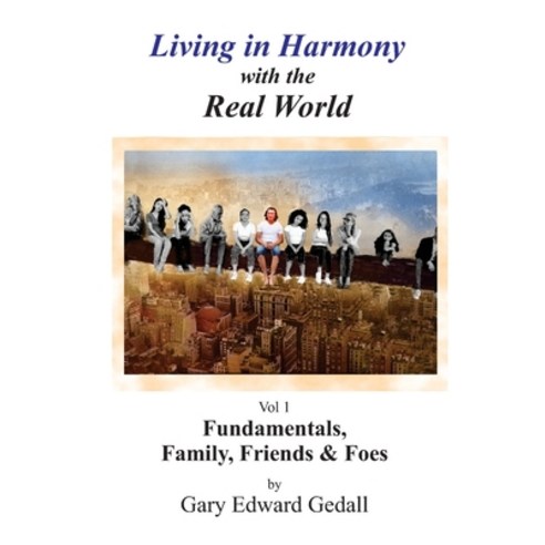 Living in Harmony With the Real World Volume 1: Fundamentals Family & Friends Paperback, From Words to Worlds, English, 9782940535705