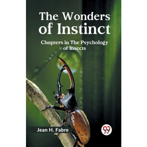 (영문도서) The Wonders of Instinct Chapters in the Psychology of Insects Paperback, Double 9 Books, English, 9789359322490