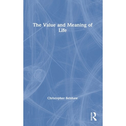 The Value and Meaning of Life Hardcover, Routledge, English, 9781138908772