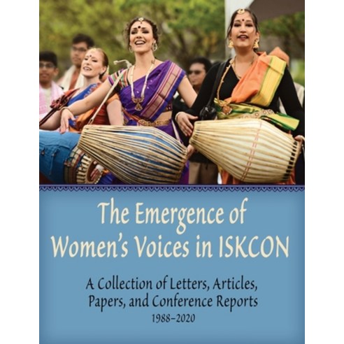 The Emergence of Women''s Voices in ISKCON: A Collection of Letters Articles Papers and Conference... Paperback, Bookwrights Press