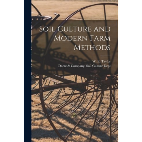 (영문도서) Soil Culture and Modern Farm Methods Paperback, Legare Street Press, English, 9781015360839