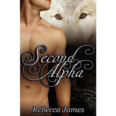 (영문도서) Second Alpha: An MM Paranormal Shifter Mpreg Romance Paperback, Independently Published, English, 9798686998544