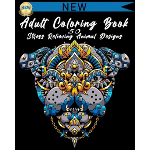 Adult Coloring Book: 50 Stress Relieving Animal Designs: A Lot of Relaxing and Beautiful Scenes for ... Paperback, Independently Published, English, 9798593305435