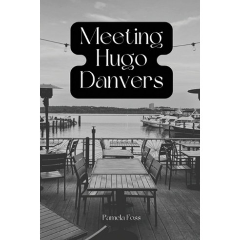 (영문도서) Meeting Hugo Danvers Paperback, Pamela Foss, English, 9781934232545