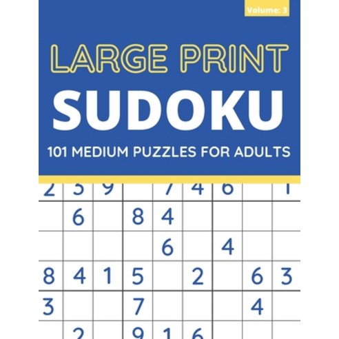 Large Print Sudoku: 101 Medium Sudoku Puzzles For Adults One Puzzle Per Page (Volume: 3) Paperback, Independently Published, English, 9798712648191