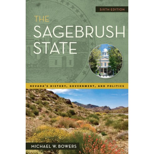 (영문도서) The Sagebrush State 6th Edition: Nevada''s History Government and Politics Paperback, University of Nevada Press, English, 9781647790264