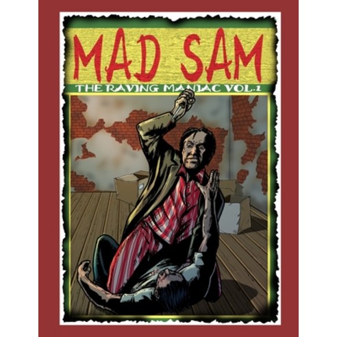 (영문도서) Mad Sam: The Raving Maniac Vol. 1 Paperback, Independently Published, English, 9798869832344