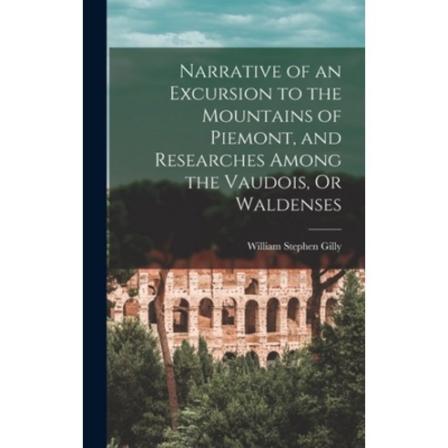(영문도서) Narrative of an Excursion to the Mountains of Piemont and Researches Among the Vaudois Or W... Hardcover, Legare Street Press, English, 9781017146554