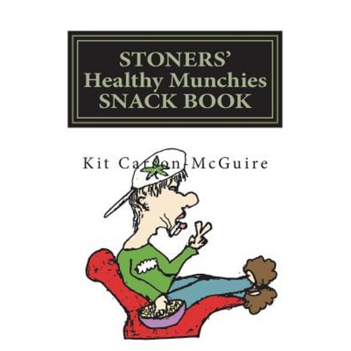 (영문도서) STONERS'' Healthy Munchies SNACK BOOK Paperback, Createspace Independent Pub..., English, 9781514146415
