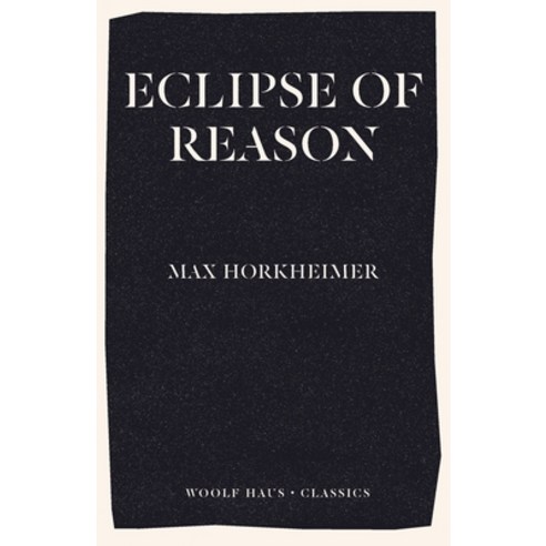Eclipse of Reason Paperback, Woolf Haus Publishing
