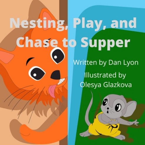 Nesting Play and Chase to Supper: Cat and Rat Paperback, Independently Published, English, 9798557527804